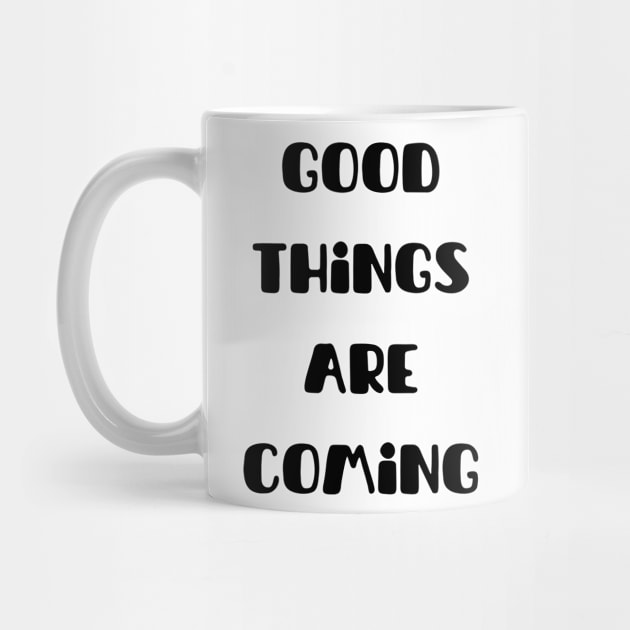 Good things are coming by Myartstor 